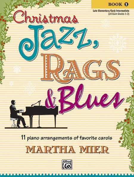 Crescendo Music Christmas Jazz, Rags & Blues Bk 1 Manuscript 3 Crescendo Music Christmas Jazz, Rags & Blues Bk 1 Manuscript