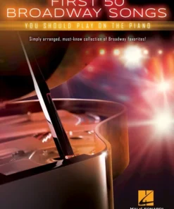 Crescendo Music FIRST 50 BROADWAY SONGS YOU SHOULD PLAY ON THE PIANO
