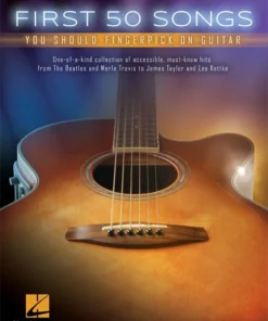 Crescendo Music FIRST 50 SONGS YOU SHOULD FINGERPICK ON GUITAR