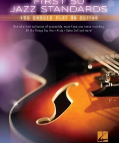 Crescendo Music FIRST 50 JAZZ STANDARDS YOU SHOULD PLAY ON GUITAR