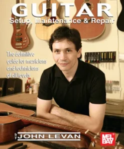 Hal Leonard Manuscript Guitar Setup Maintenance & Repair By John Levan
